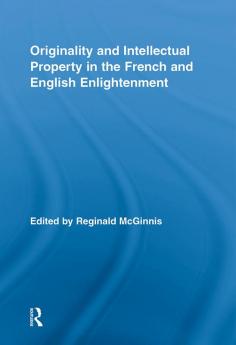 Originality and Intellectual Property in the French and English Enlightenment