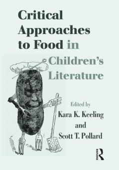 Critical Approaches to Food in Children’s Literature