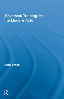 Movement Training for the Modern Actor