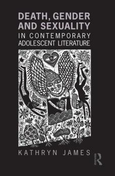 Death Gender and Sexuality in Contemporary Adolescent Literature