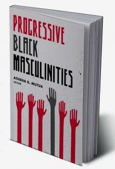 Progressive Black Masculinities?