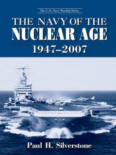 Navy of the Nuclear Age 1947–2007