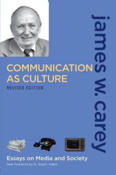 Communication as Culture Revised Edition