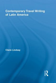 Contemporary Travel Writing of Latin America