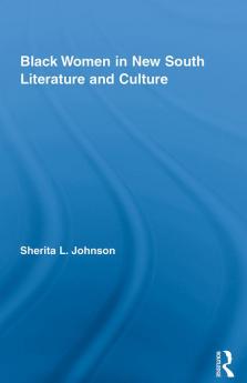 Black Women in New South Literature and Culture