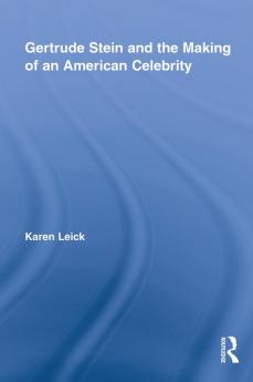 Gertrude Stein and the Making of an American Celebrity