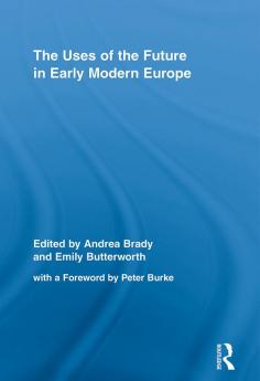 Uses of the Future in Early Modern Europe