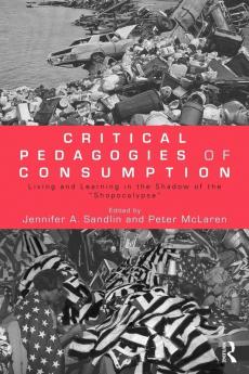 Critical Pedagogies of Consumption