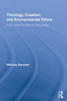 Theology Creation and Environmental Ethics