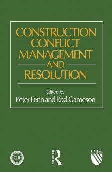 Construction Conflict Management and Resolution