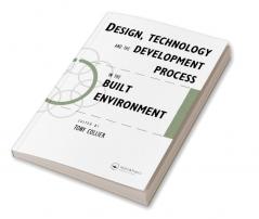 Design Technology and the Development Process in the Built Environment