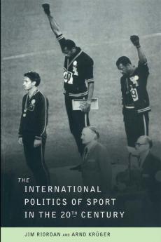 International Politics of Sport in the Twentieth Century