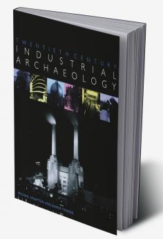 Twentieth Century Industrial Archaeology
