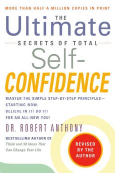 The Ultimate Secrets of Total Self-Confidence