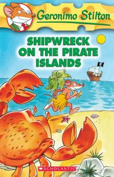 GERONIMO STILTON #18 SHIPWRECK ON THE PIRATE ISLANDS