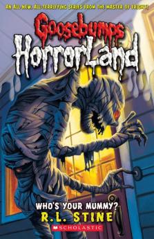 Whos Your Mummy?: 6 (Goosebumps Horrorland - 6)