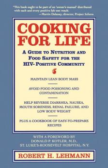 Cooking for Life: A Guide to Nutrition and Food Safety for the HIV-Positive Community