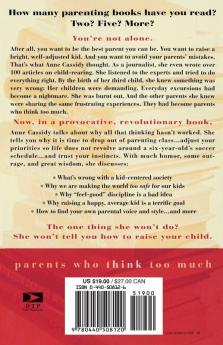 Parents Who Think Too Much: Why We Do It How to Stop It