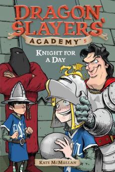 Dragon Slayers' Academy 5: Knight For A