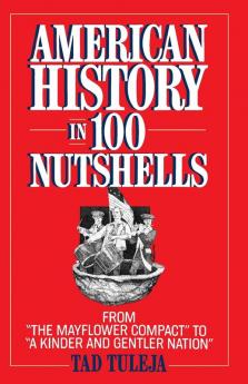 American History in 100 Nutshells