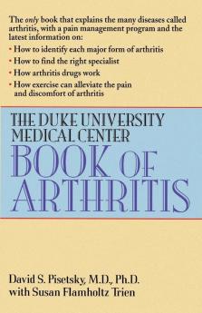 The Duke University Medical Center Book of Arthritis