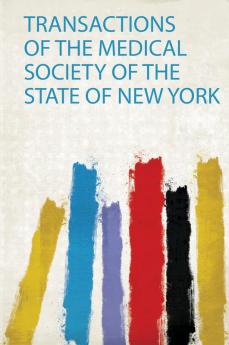 Transactions of the Medical Society of the State of New York