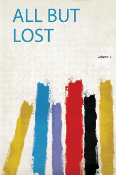 All but Lost Volume 2