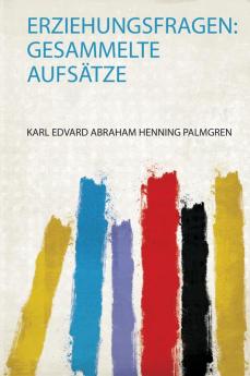 Erziehungsfragen: Gesammelte AufsÃ¤tze