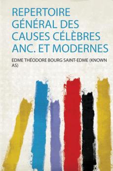 Repertoire GÃ©nÃ©ral Des Causes CÃ©lÃ¨bres Anc. Et Modernes