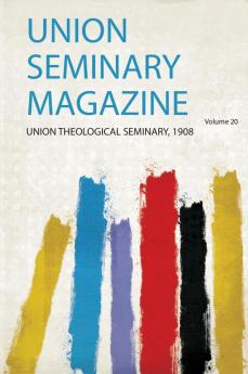 Union Seminary Magazine Volume 20