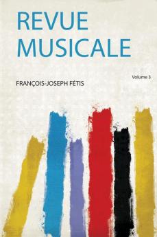 Revue Musicale Volume 3