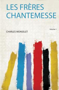 Les FrÃ¨res Chantemesse Volume 1