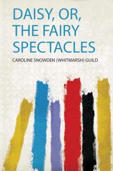 Daisy Or the Fairy Spectacles