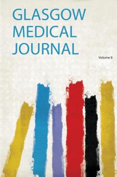 Glasgow Medical Journal Volume 8