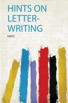 Hints on Letter-Writing