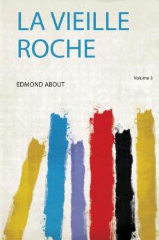 La Vieille Roche Volume 3