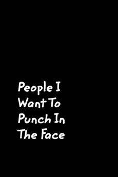 People I Want To Punch In The Face: Black Cover Design Gag Notebook Journal