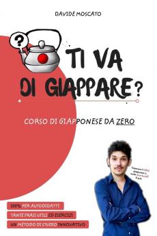 TI VA DI GIAPPARE? - il giapponese spiegato da zero in modo semplice: Prezzo di listino PDF: 20 iva inclusa