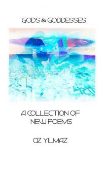 Gods and Goddesses: A New Collection of Poems