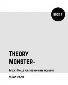 Theory Monster Book 1: Music Drills & Workbook for the Beginner Musician