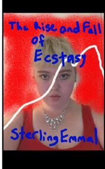 The Rise and Fall of Ecstasy: Book Two of Two