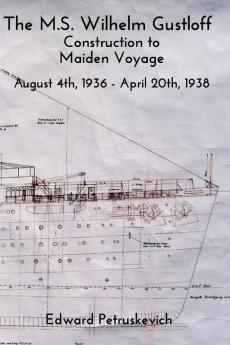 The M.S. Wilhelm Gustloff: Construction to Maiden Voyage