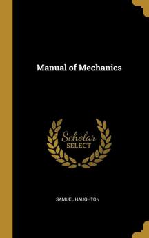 Manual of Mechanics