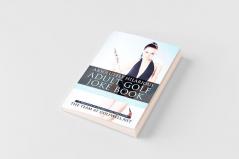 Absolutely Hilarious Adult Golf Joke Book