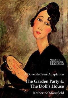 A Dovetale Press Adaptation of The Garden Party & The Doll's House by Katherine Mansfield: 2 (Dovetale Press Books)