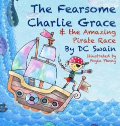 The Fearsome Charlie Grace and the Amazing Pirate Race
