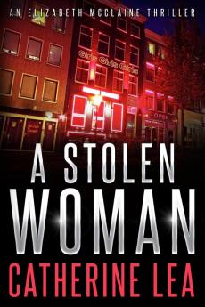 A Stolen Woman: 3 (Elizabeth McClaine Thriller)