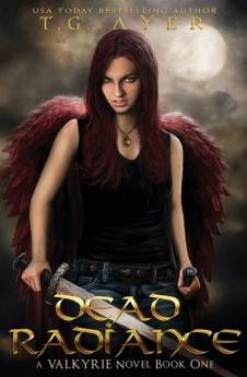 Dead Radiance: A Valkyrie Novel - Book 1