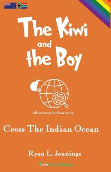 The Kiwi and The Boy: Cross The Indian Ocean: 1 (Rainbow Travellers)