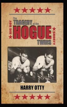 The Tragedy of the Hogue Twins: 1 (Boxing Case Files)